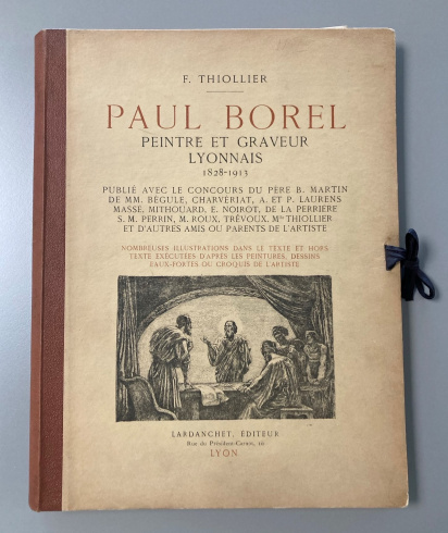 "Paul Borel, peintre et graveur lyonnais", F.Thiollier, Donation C.Boyer Thiollier